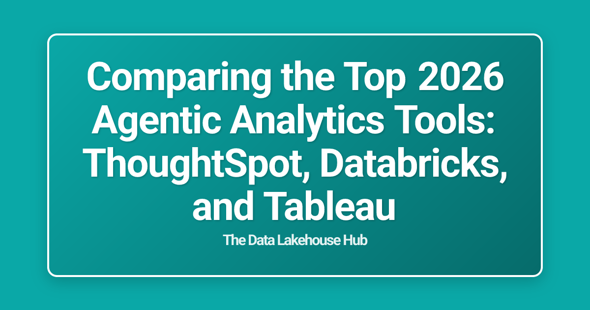 Comparing the Top 2026 Agentic Analytics Tools: ThoughtSpot, Databricks, and Tableau