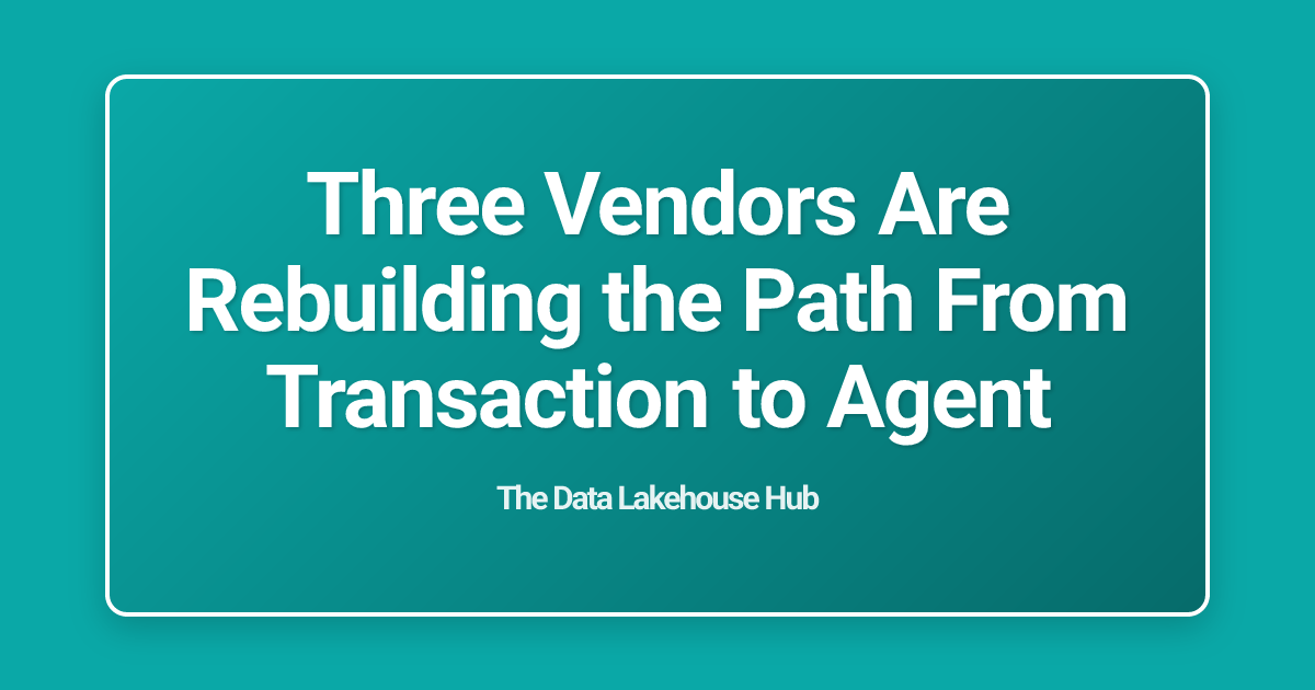 Three Vendors Are Rebuilding the Path From Transaction to Agent